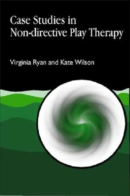 Case Studies in Non-Directive Play Therapy by Virginia Ryan