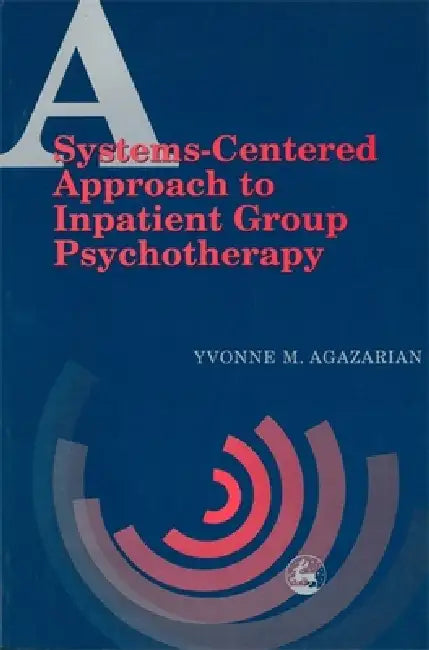 A System-Centered Approaches to Inpatient Group Psychotherapy: Introducing Children and Young People to Their Autism Spectrum Disorder by Yvonne M. Agazarian