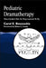 Pediatric Dramatherapy: They Couldn't Run, So They Learned to Fly by Carol E. Bouzoukis