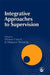 Integrative Approaches to Supervision by Jane Rosoman, Jane Speedy, Charlotte Sills