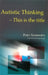 Autistic Thinking: This Is the Title by Peter Vermeulen