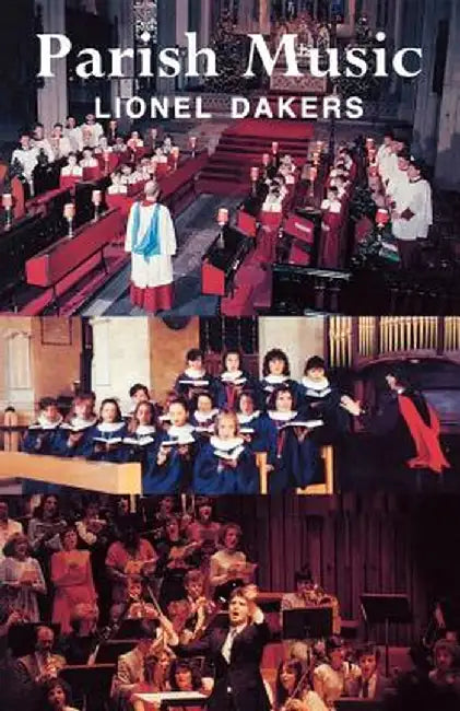 Parish Music: A Working Guide for Clergy and Organists by Lionel Dakers