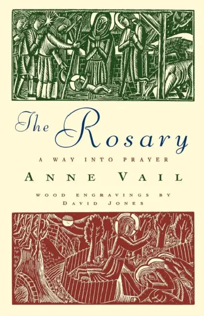 The Rosary: The Way Into Prayer by Anne Vail
