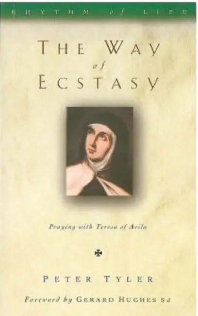 The Way of Ecstasy by Peter Tyler