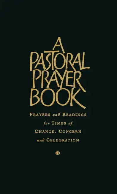 A Pastoral Prayer Book: Prayers and Readings for Times of Change, Concern and Celebration by R. Chapman, Raymond Chapman