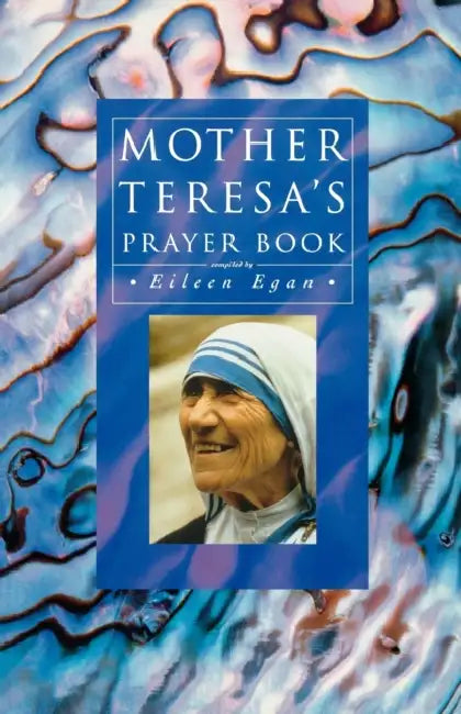 Mother Teresa's Prayer Book by Eileen Egan