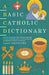 A Basic Catholic Dictionary by Alan Griffiths