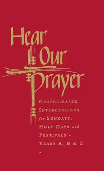 Hear Our Prayer: Gospel-Based Intercessions for Sundays and Holy Days by Raymond Chapman