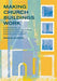 Making Church Buildings Work by Maggie Durran