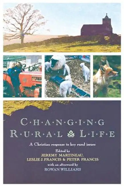 Changing Rural Life: A Christian Response to Life and Work in the Countryside by Jeremy Martineau