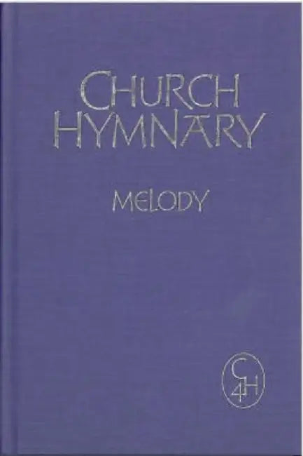 Church Hymnary 4 Melody Edition by Church Hymnary Trust