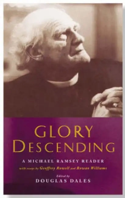 Glory Descending: A Michael Ramsey Reader by Zitelman