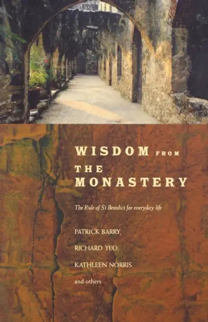 Wisdom from the Monastery: The Rule of St.Benedict for Everyday Life by Roger Parsley