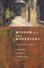 Wisdom from the Monastery: The Rule of St.Benedict for Everyday Life by Roger Parsley