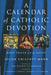 A Calendar of Catholic Devotion by Julien Chilcott-Monk