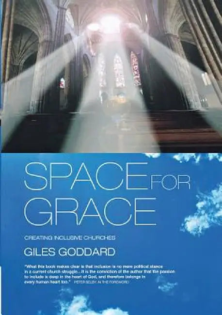 Space for Grace: Creating Inclusive Churches by Giles Goddard