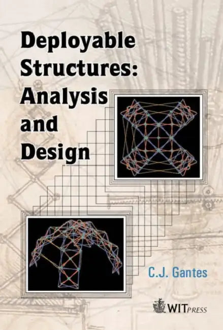 Deployable Structures Analysis and Design by C. J. Gantes