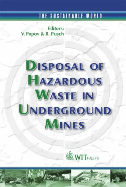 Disposal of Hazardous Waste in Underground Mines by V. Popov, R. Pusch