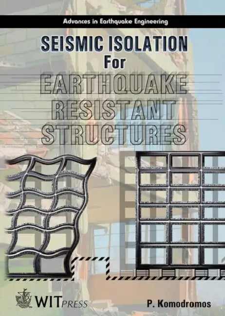 Seismic Isolation for Earthquake Resistant Structures by P. Komodromos