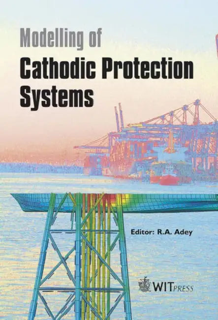 Modelling of Cathodic Protection Systems by R. a. Adey