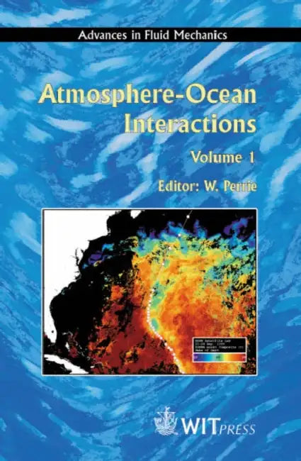 Atmosphere-Ocean Interactions Volume 1 by W. Perrie