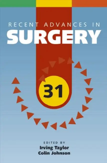 Recent Advances in Surgery 31 by Irving Taylor