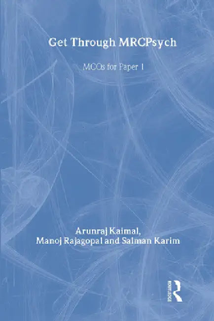Get Through Mrcpsych: McQs for Paper 1 by Arunraj Kaimal