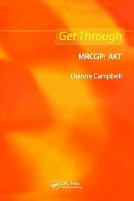 Get Through MRCGP: AKT by Dianne Campbell
