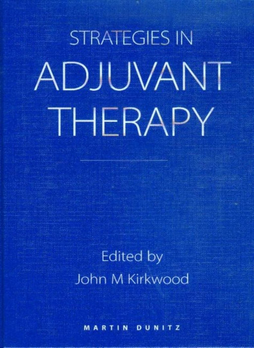 Strategies In Adjuvant Therapy by John M. Kirkwood