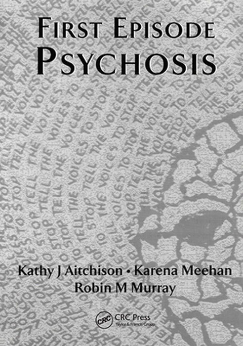 First Episode Psychosis by Katherine J. Aitchison, Robin M. Murray
