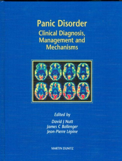 Panic Disorder: Clinical Diagnosis, Management and Mechanisms by David J. Nutt