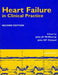Heart Failure In Clinical Practice by John G.F. Cleland, John J.V. McMurray