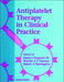 Antiplatelet Therapy In Clinical Practice by James J. Ferguson III, Robert A. Harrington