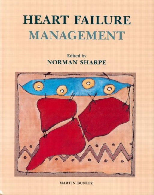Heart Failure Management by Norman Sharpe