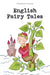 English Fairy Tales (Illus. by Rackham) by Flora Annie Steel