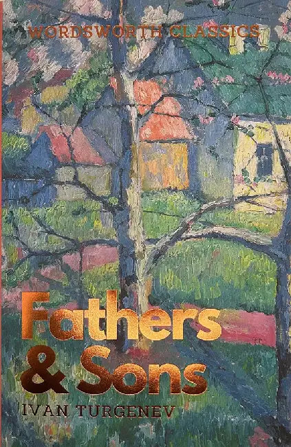 Fathers and Sons by Ivan Sergeyevich Turgenev