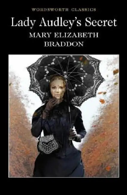 Lady Audley's Secret by Mary Elizabeth Braddon