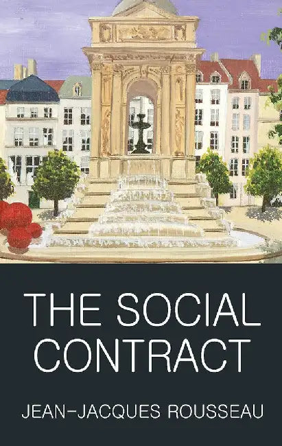 The Social Contract by Jean-Jaques Rousseau
