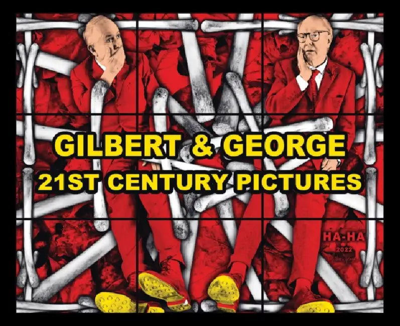 Gilbert & George: 21st Century Pictures by Ralph Rugoff, Michael Bracewell, Rachel Thomas
