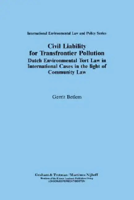 Civil Liability for Transfrontier Pollution by G. Betlem, Betlem, Gerrit Betlem