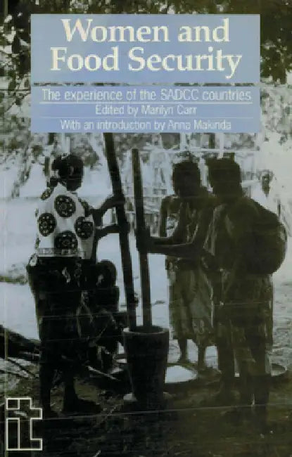 Women and Food Security: The Experience of the Sadcc Countries by Marilyn Carr
