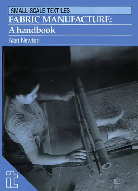 Fabric Manufacture: A Handbook by Alan Newton