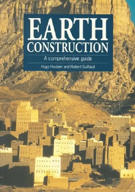 Earth Construction: A Comprehensive Guide by Hugo Houben
