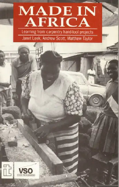 Made in Africa: Learning from Carpentry Hand-Tool Projects by Janet Leek