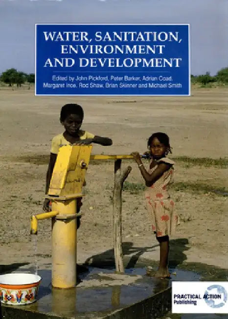Water, Sanitation, Environment and Development by John Pickford
