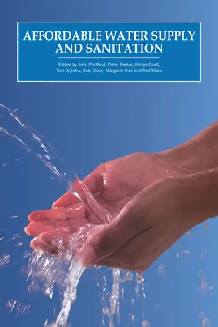 Affordable Water Supply and Sanitation by John Pickford