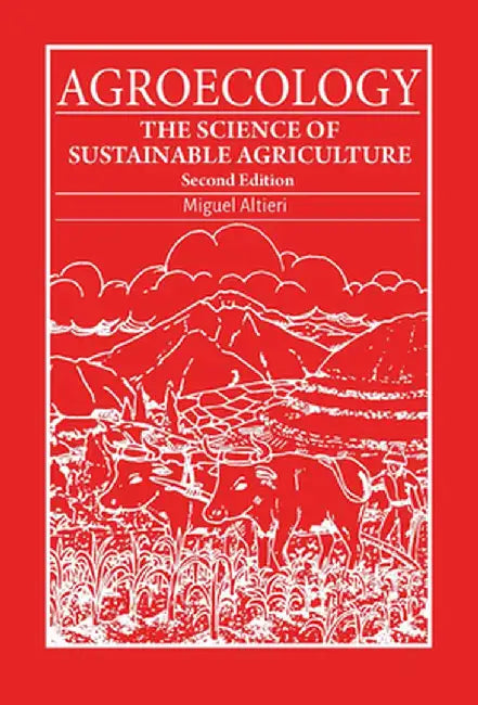 Agroecology by Miguel A. Altieri