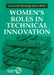 Women's Roles in Technical Innovation by Unifem