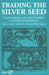 Trading the Silver Seed: Local knowledge and market moralities in aquacultural development by David Lewis, Geof D. Wood, Rick Gregory