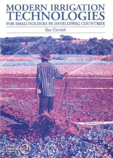 Modern Irrigation Technologies for Smallholders in Developing Countries by Gez Cornish